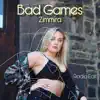 Zimmira - Bad Games (Radio Edit) - Single